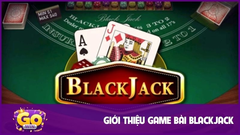 Blackjack - Bật mí cách chơi từ cao thủ game bài GOWIN 1 Blackjack là tựa game đã xuất hiện rất lâu