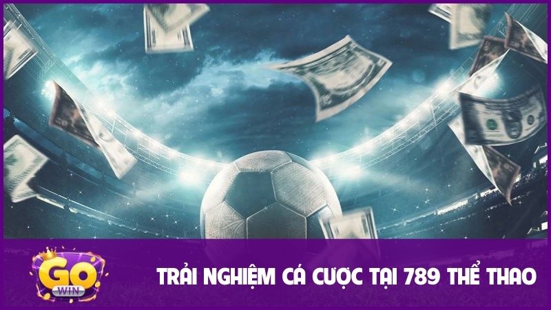 789 Thể Thao - Sân Chơi Cá Cược Tỷ Lệ Cao Nhất 2025 3 Trải nghiệm cá cược sports tại 789 thể thao
