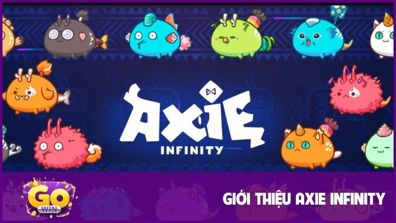 Axie Infinity - Game NFT Nuôi Thú Ảo Kiếm Tiền Thật  1 Giới thiệu Axie Infinity là gì?