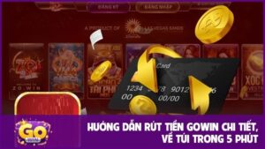 Hướng dẫn rút tiền GOWIN chi tiết, về túi trong 5 phút 1 Hướng dẫn rút tiền GOWIN chi tiết, về túi trong 5 phút