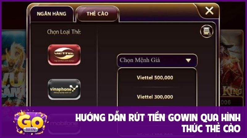Hướng dẫn rút tiền GOWIN chi tiết, về túi trong 5 phút 2 Hướng dẫn rút tiền GOWIN dưới hình thức thẻ cào