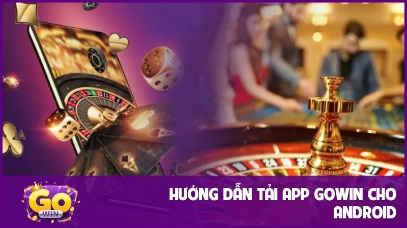 Hướng dẫn tải app Gowin, truy cập kho game chỉ 1 chạm 2 5 bước hướng dẫn tải app GOWIN cho android