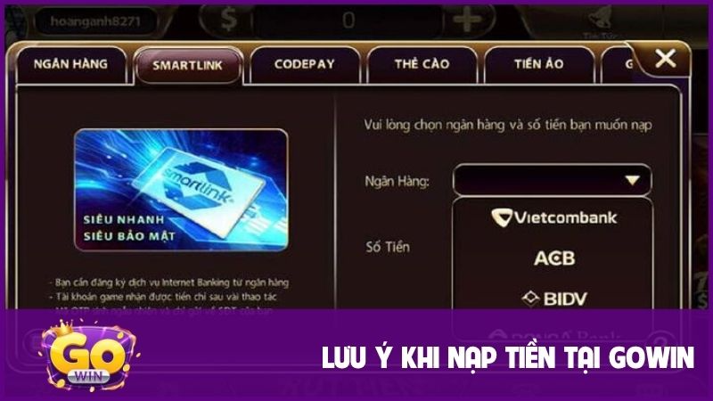 Hướng dẫn nạp tiền GOWIN, cách thao tác nhanh chóng 3 Người chơi lưu ý điền dữ liệu nạp tiền đầy đủ