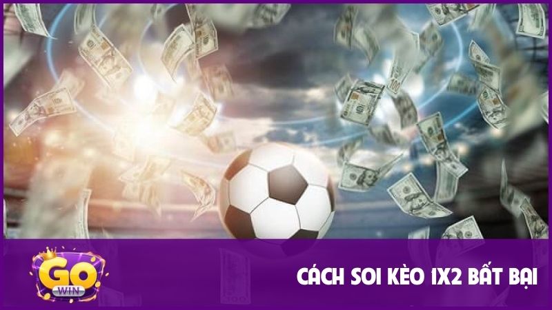 Kèo 1x2 là gì? Cách soi kèo đơn giản dành cho cược thủ 3 Cần soi kỹ lưỡng khi cược kèo 1x2