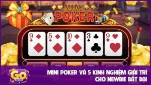Mini Poker và 5 kinh nghiệm giải trí cho newbie bất bại 8 Mini Poker và 5 kinh nghiệm giải trí cho newbie bất bại