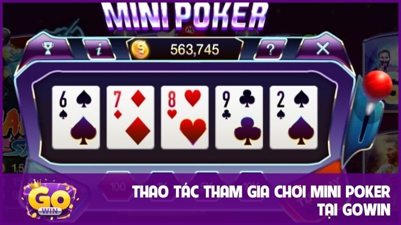 Mini Poker và 5 kinh nghiệm giải trí cho newbie bất bại 2 Các bước vào chơi mini Poker dễ dàng
