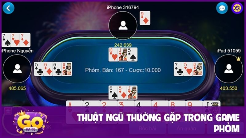 Phỏm - Game bài truyền thống với cách chơi đầy thử thách 2 Những thuật ngữ người chơi trong game
